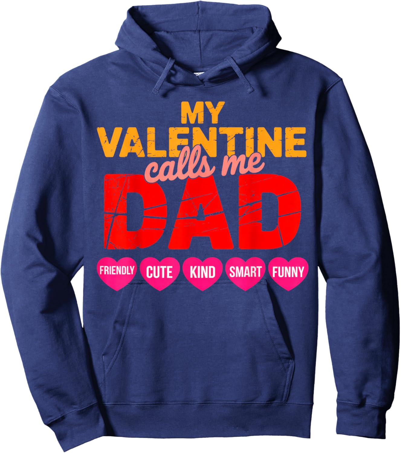 My Valentine Calls Me Dad Hoodie - Hoodie | Navy