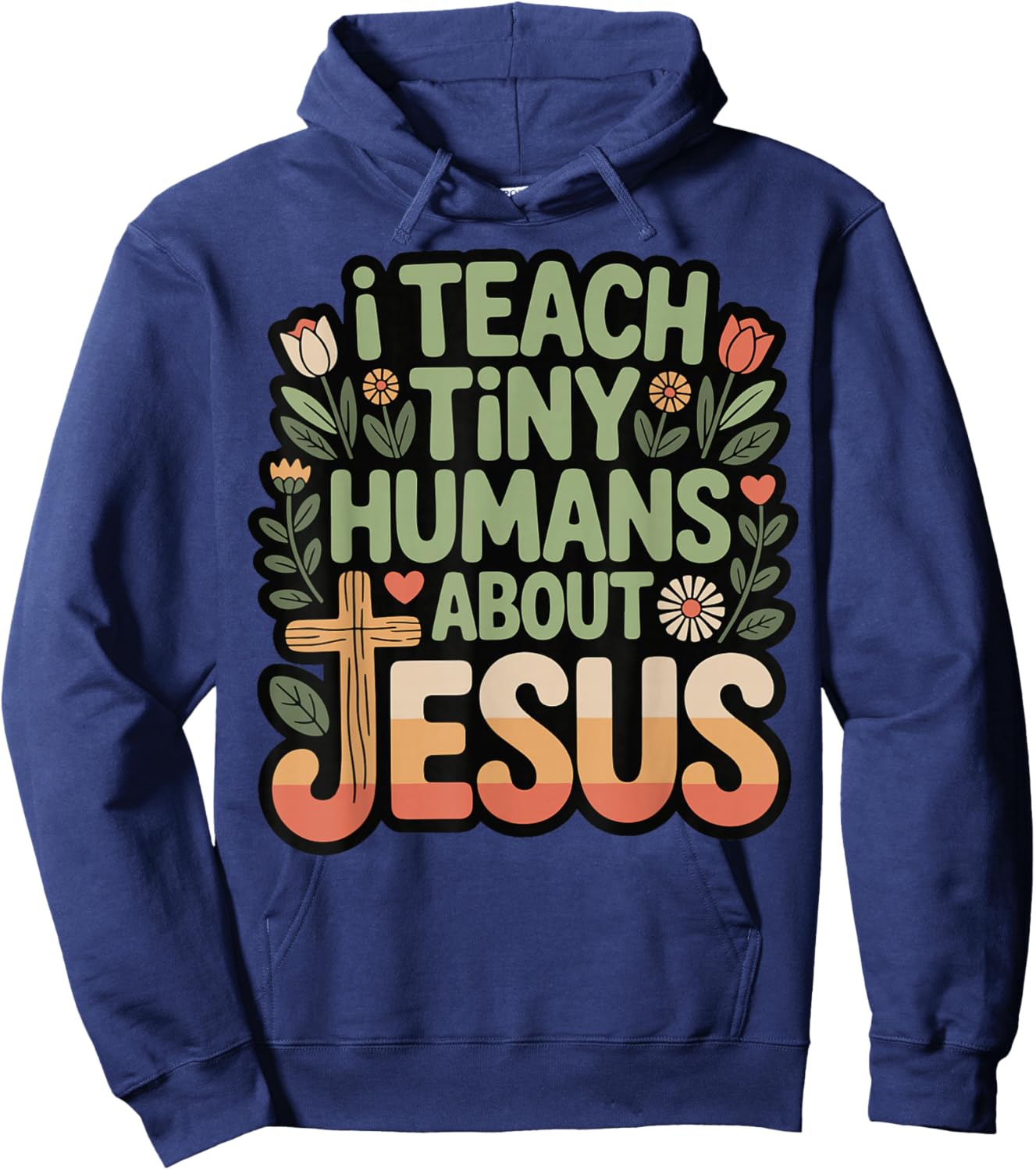 I Teach Tiny Humans About Jesus Hoodie - Hoodie | Navy
