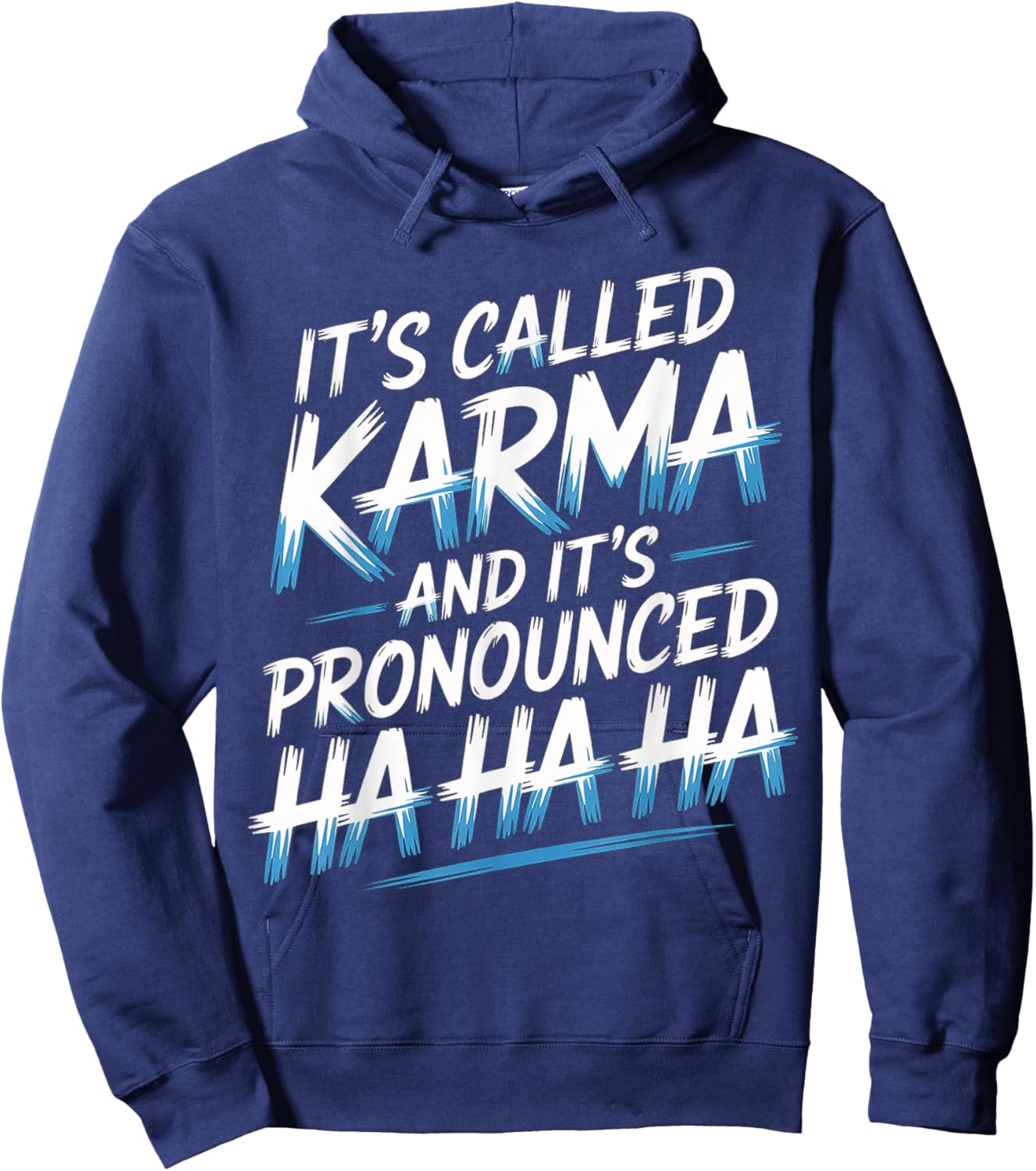 It's Called Karma and It's Pronounced Ha Ha Ha Hoodie - Hoodie | Navy