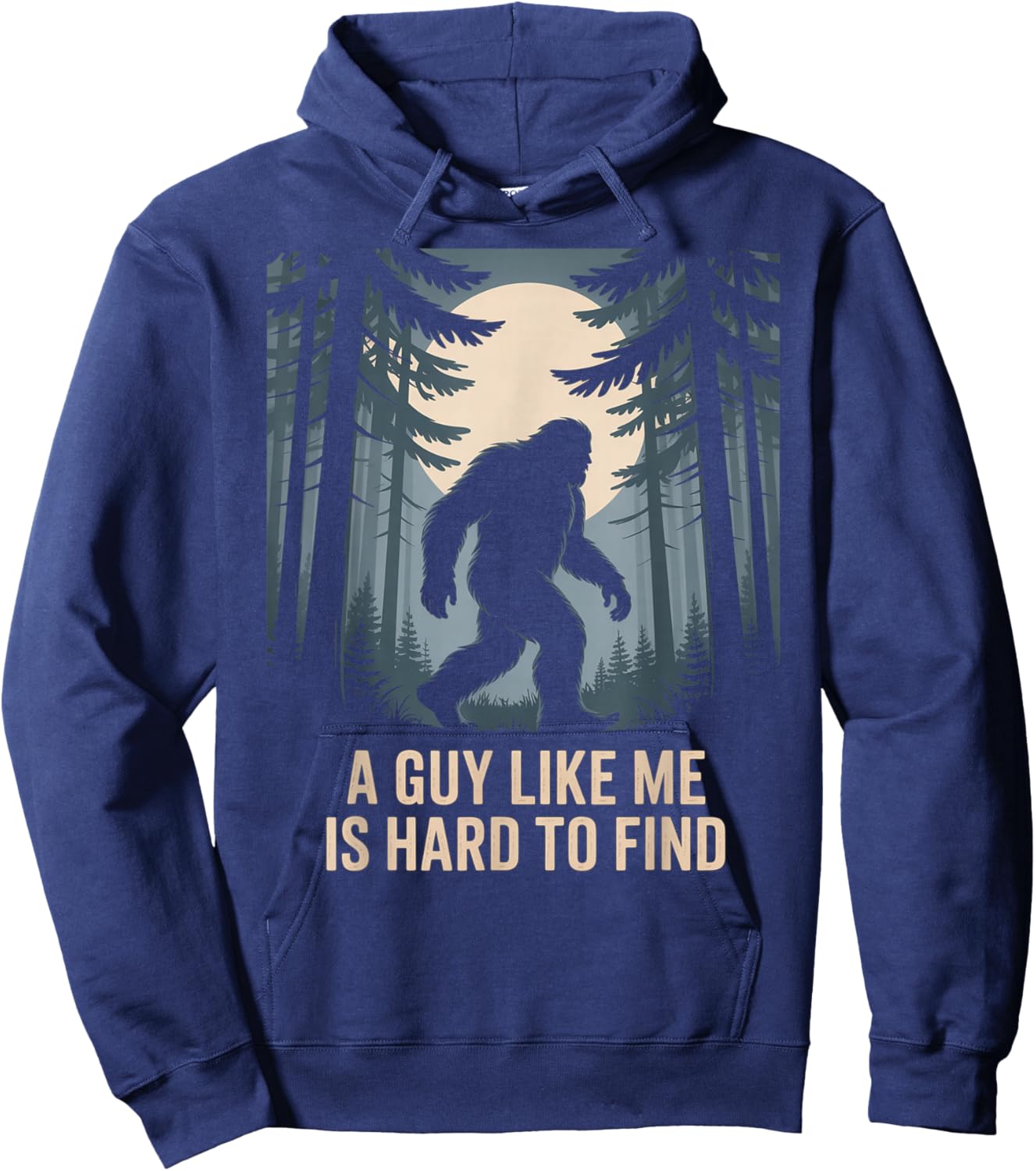 A Guy Like Me is Hard to Find Bigfoot Lover Hoodie - Hoodie | Navy