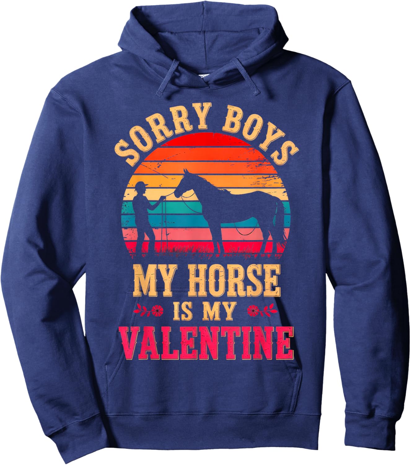 Sorry Boys My Horse is My Valentine Hoodie - Hoodie | Navy