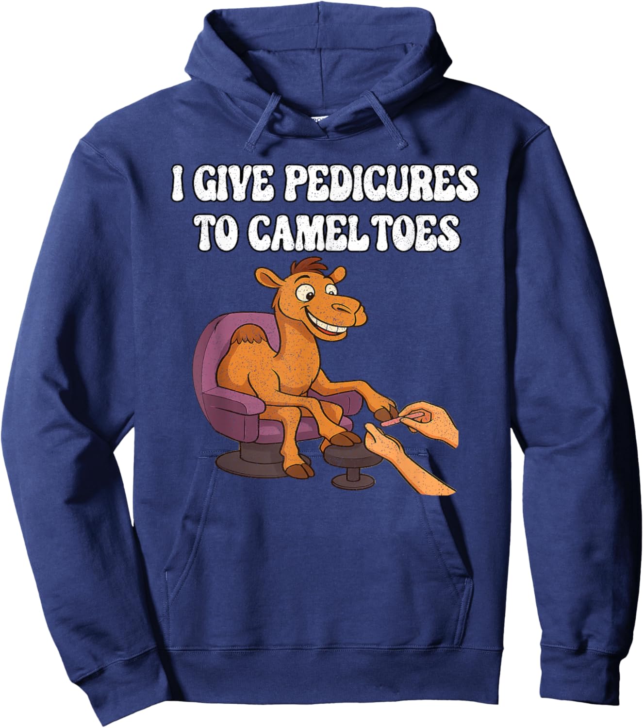 I Give Pedicures to Camel Toes Hoodie - Hoodie | Navy