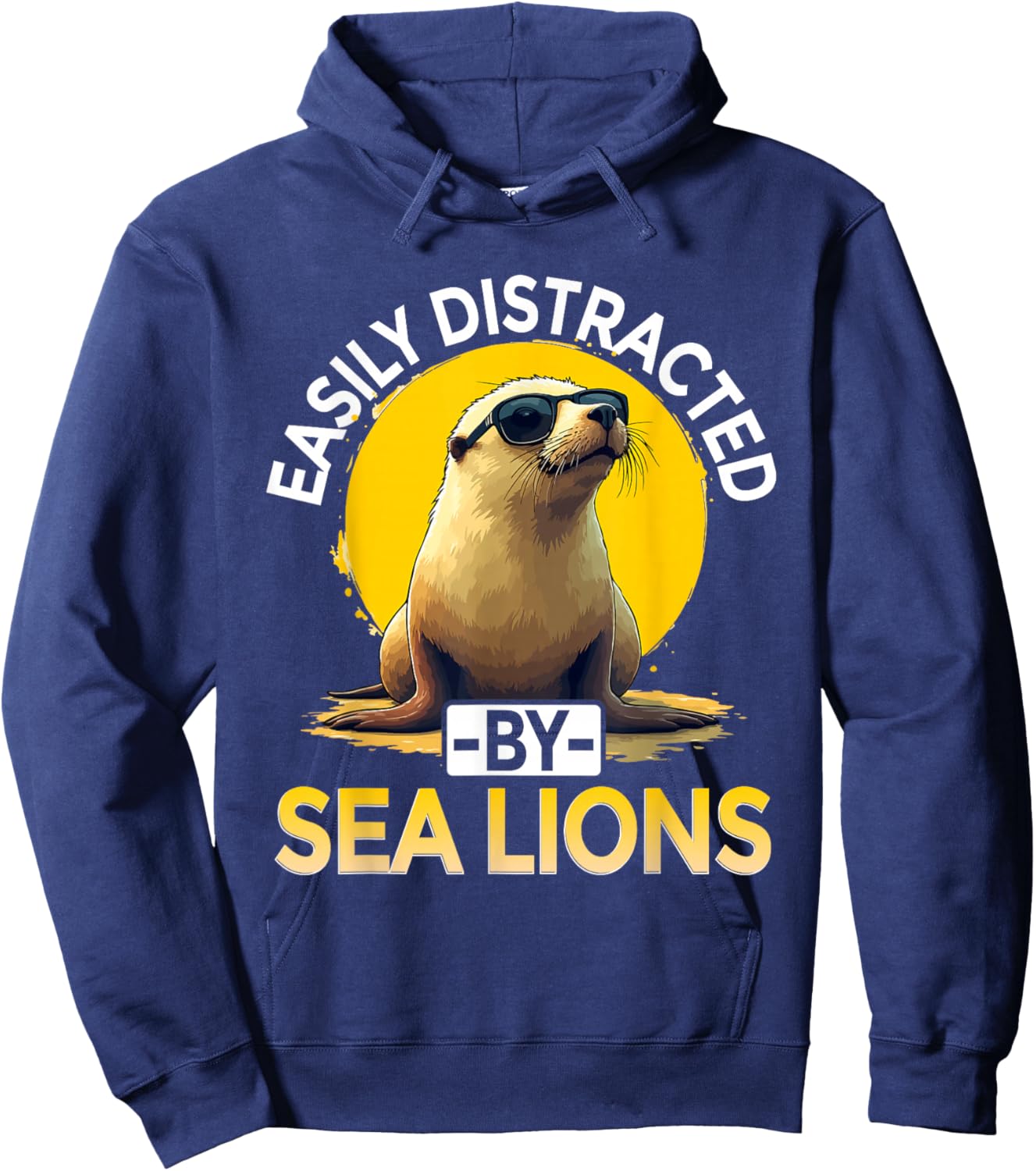 Easily Distracted by Sea Lions, Sea Lion Hoodie - Hoodie | Navy