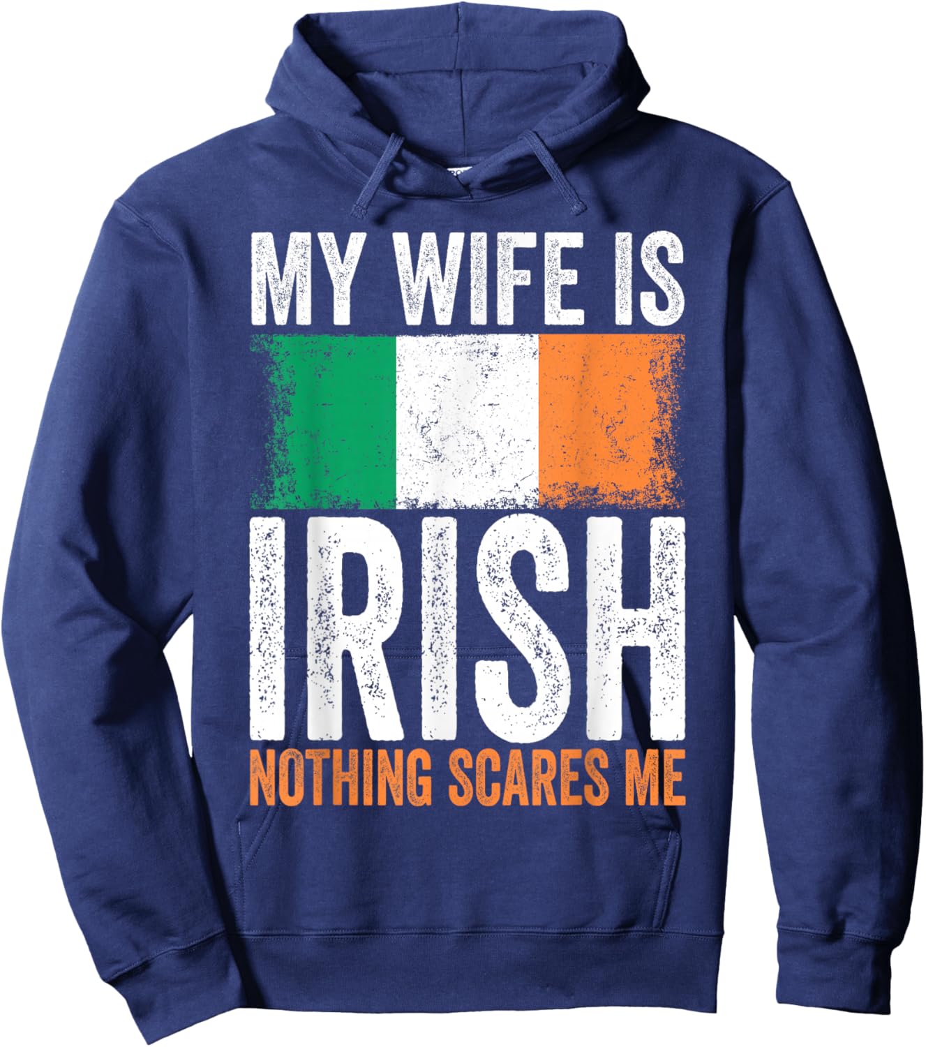 My Wife is Irish Nothing Scares Me Hoodie - Hoodie | Navy