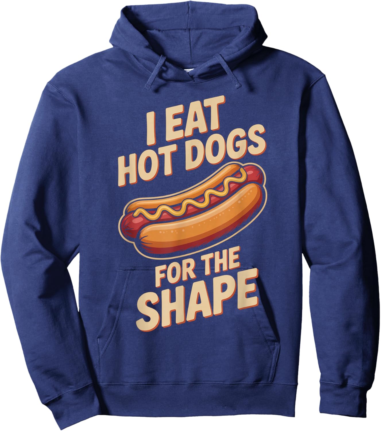 I Eat Hot Dogs for The Shape Funny Hotdog Hoodie - Hoodie | Navy