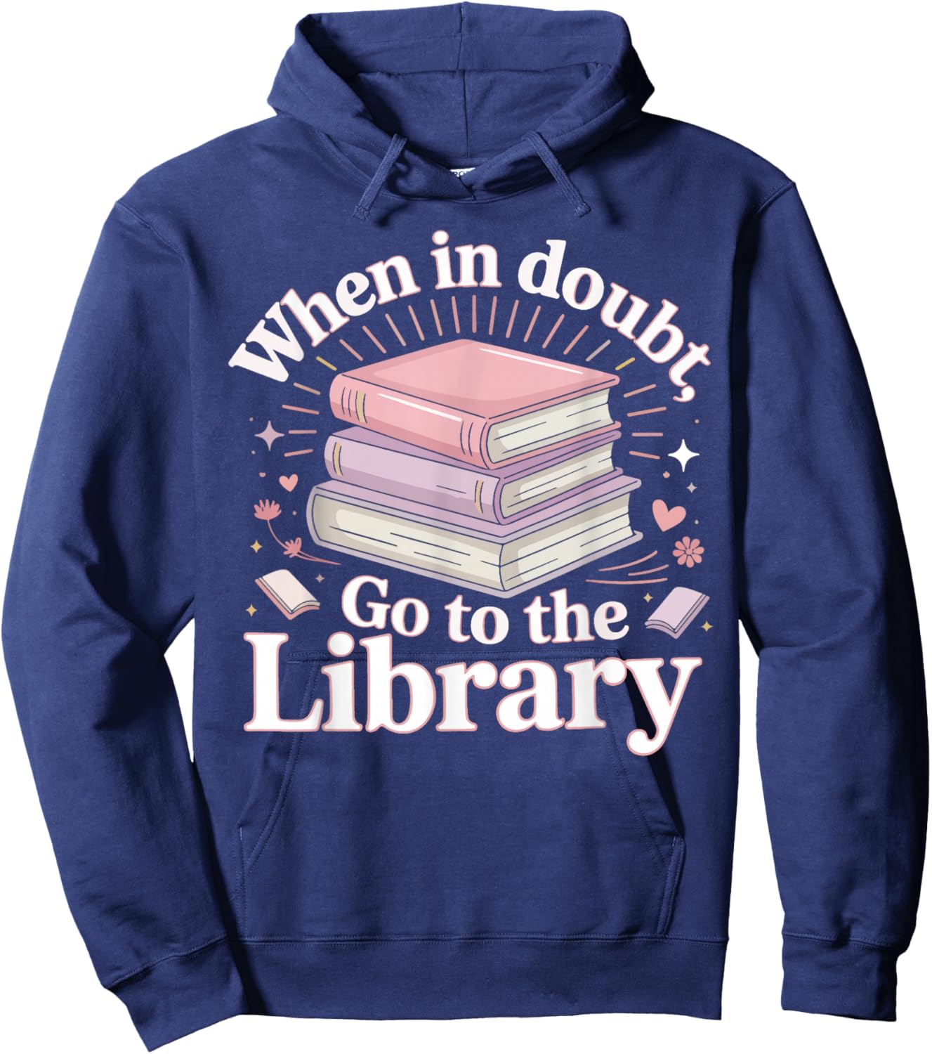 Book Reading When in Doubt Go to The Library Hoodie - Hoodie | Navy