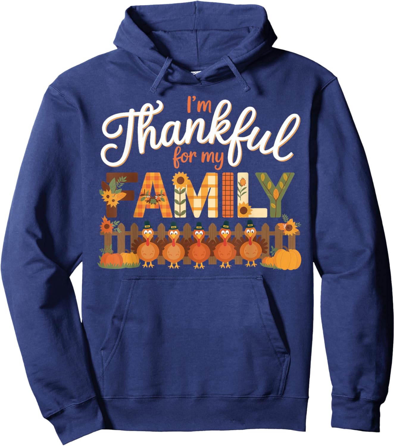 Thanksgiving Im Thankful for My Family Hoodie - Hoodie | Navy