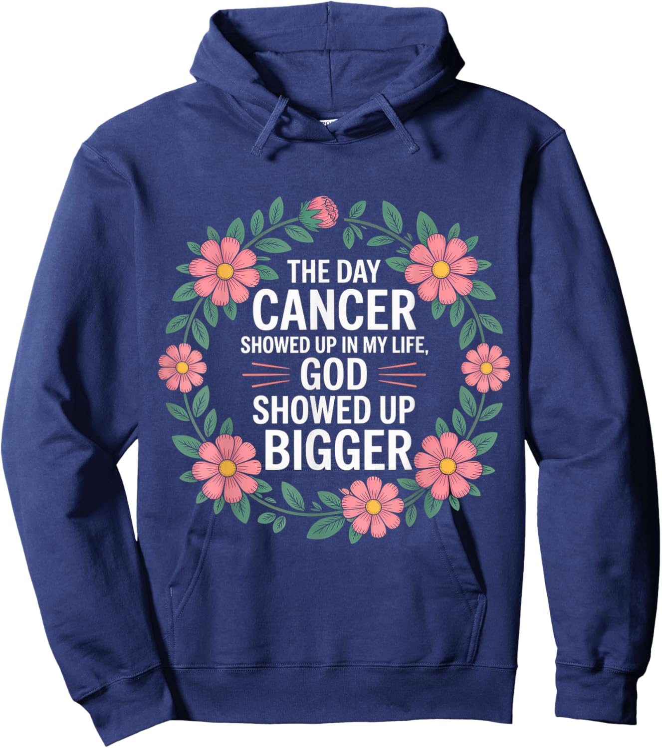 When Cancer Came God Showed Up Even Bigger Hoodie - Hoodie | Navy