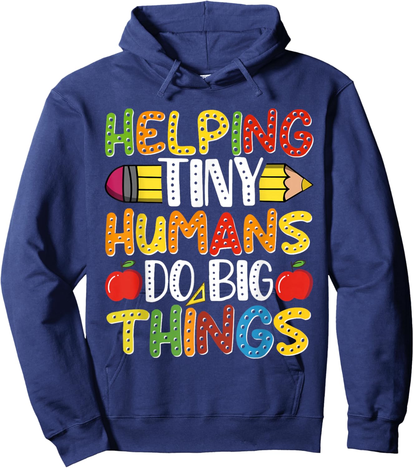 Helping Tiny Humans Do Big Things Cute Teacher Hoodie - Hoodie | Navy