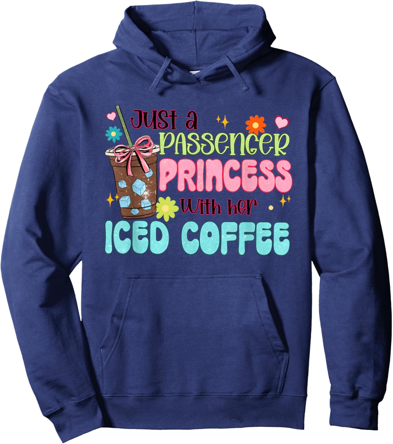 Just a Passenger Princess with her Iced Coffee Hoodie - Hoodie | Navy