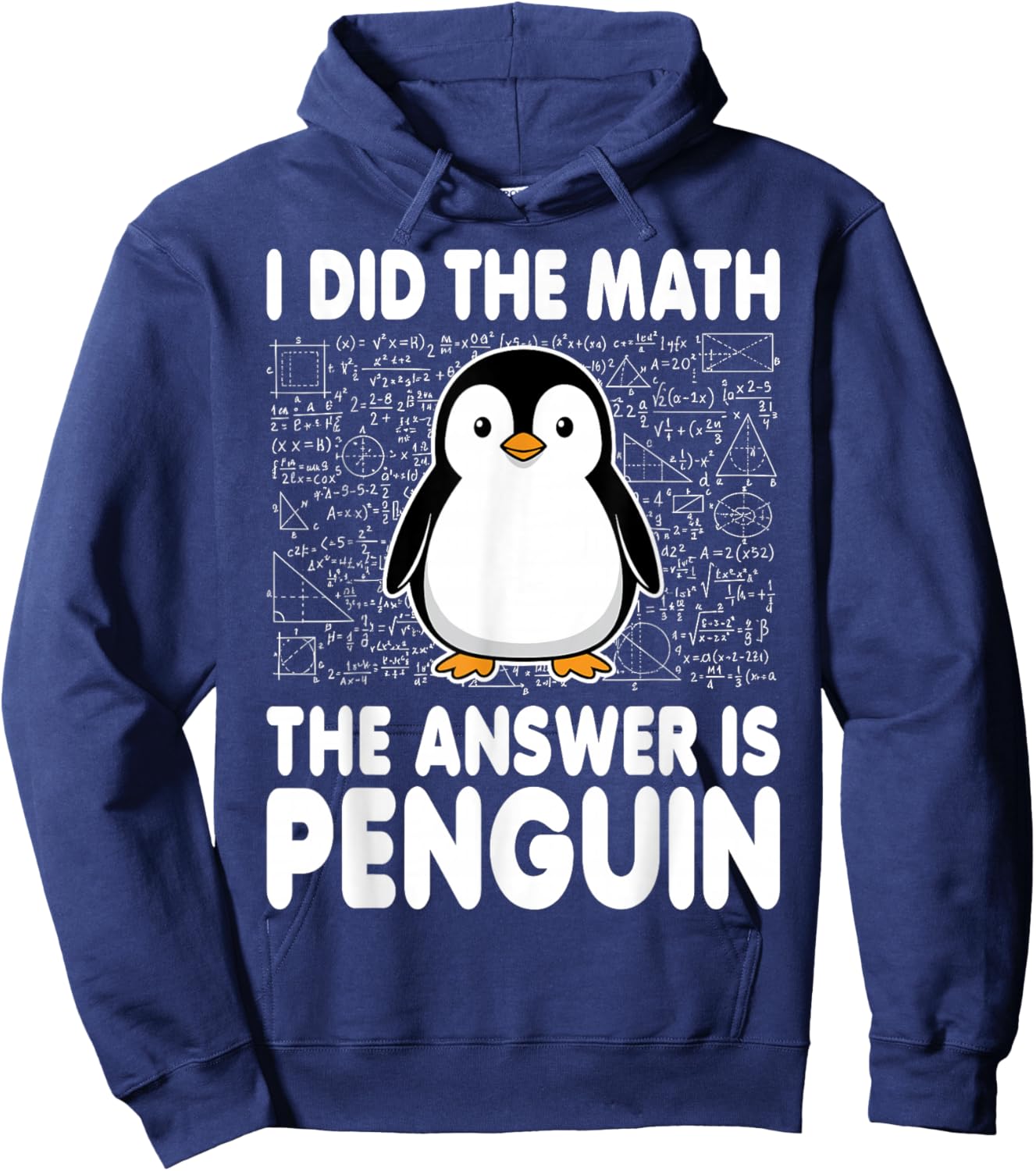 I Did The Math The Answer is Penguin Hoodie - Hoodie | Navy