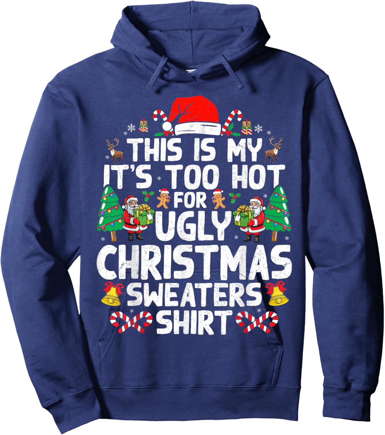 Christmas Men Too Hot Ugly Christmas Sweaters Hoodie - Hoodie | Navy