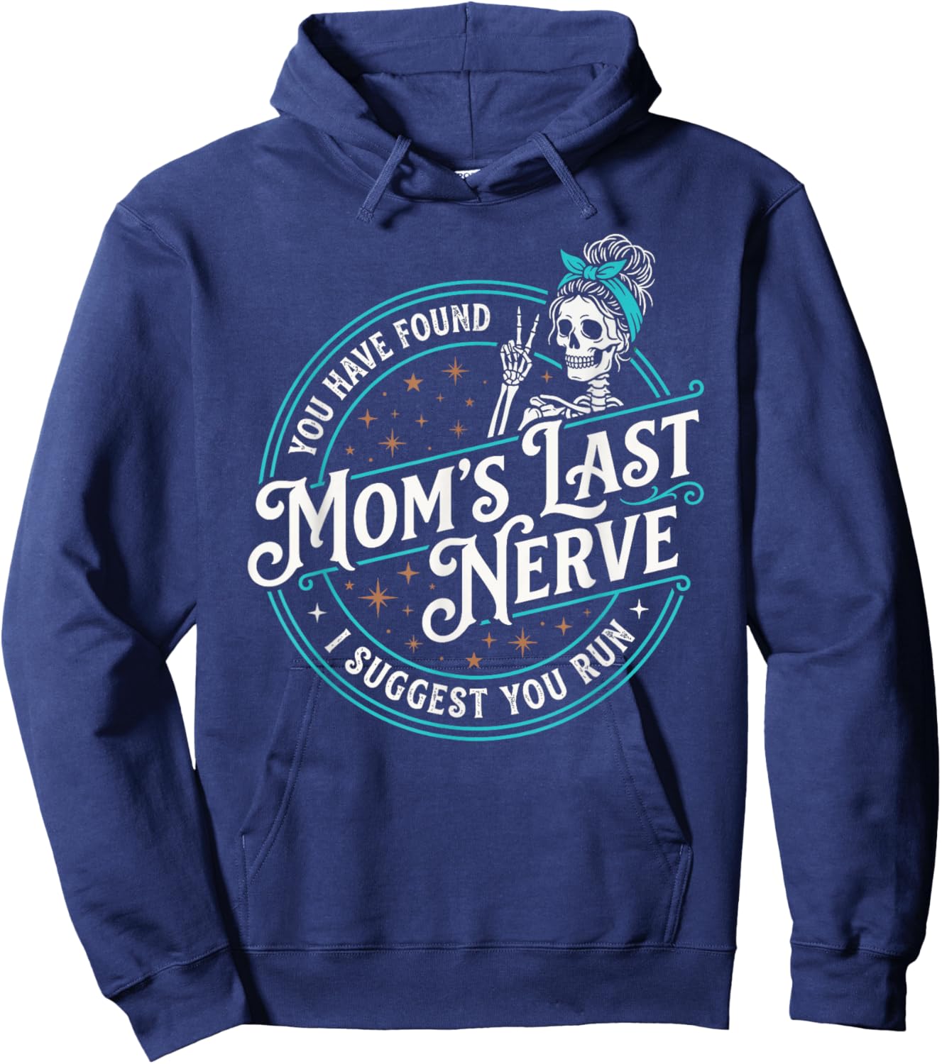 Moms Last Nerve Funny Mom Sarcastic Motherhood Hoodie - Hoodie | Navy