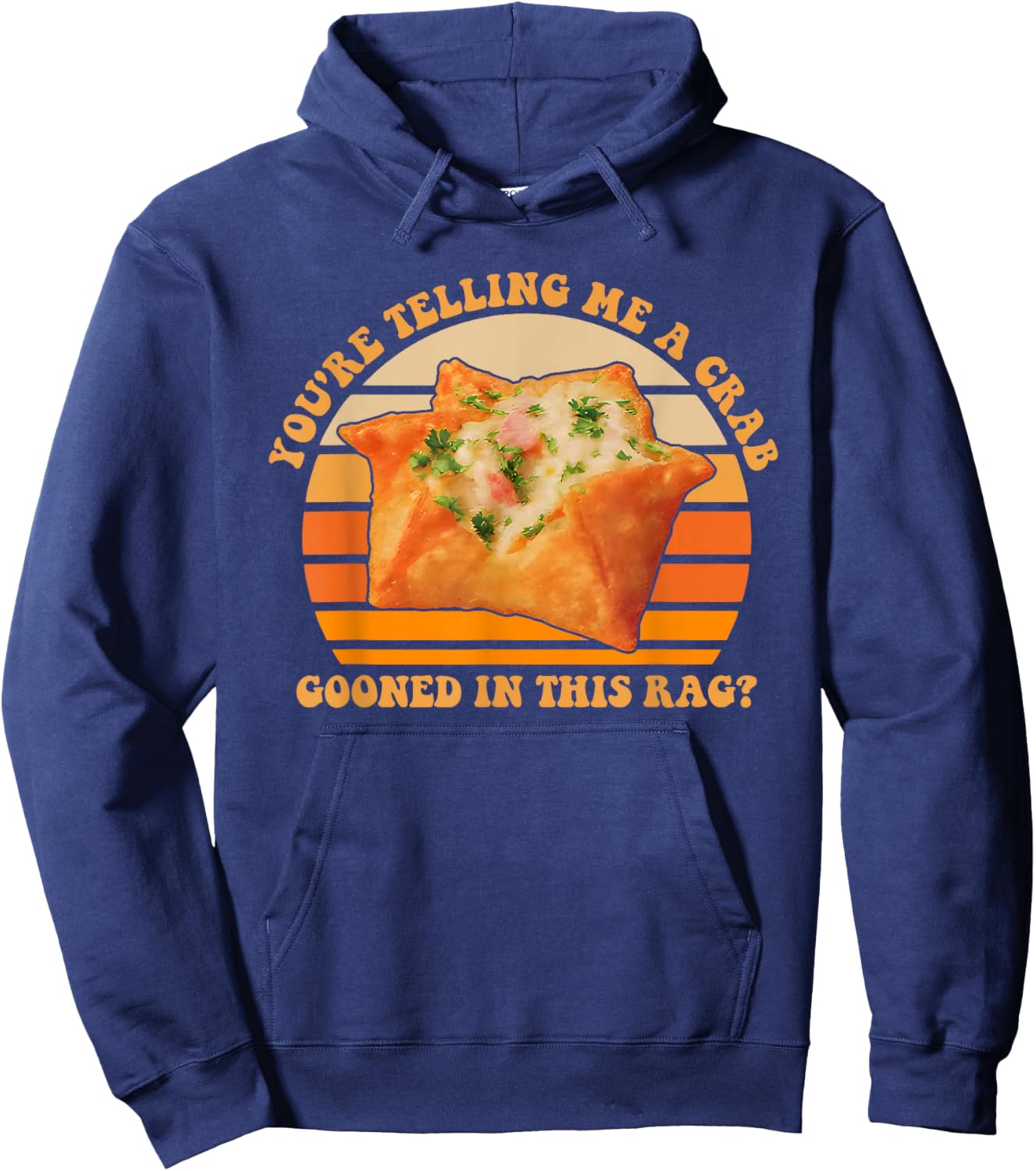 A Crab Gooned in This Rag, Sarcastic Hoodie - Hoodie | Navy