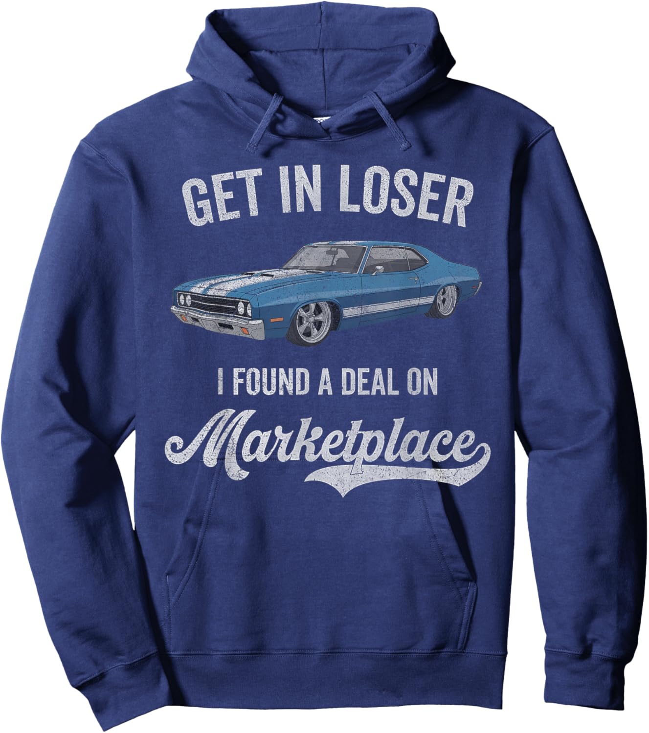Get in Loser I Found A Deal On Marketplace Meme Hoodie - Hoodie | Navy