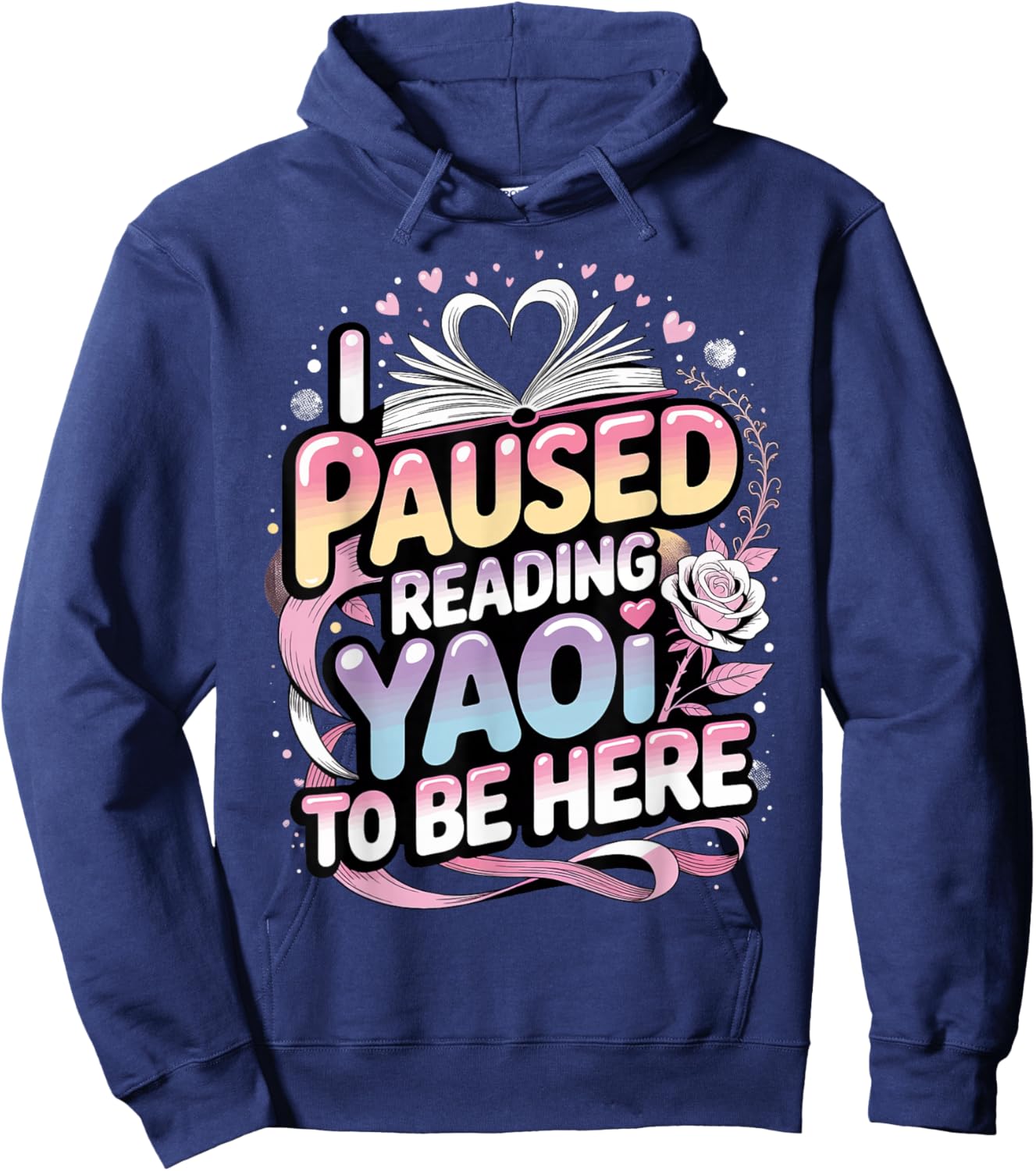 I Paused Reading Yaoi to Be Here Hoodie - Hoodie | Navy