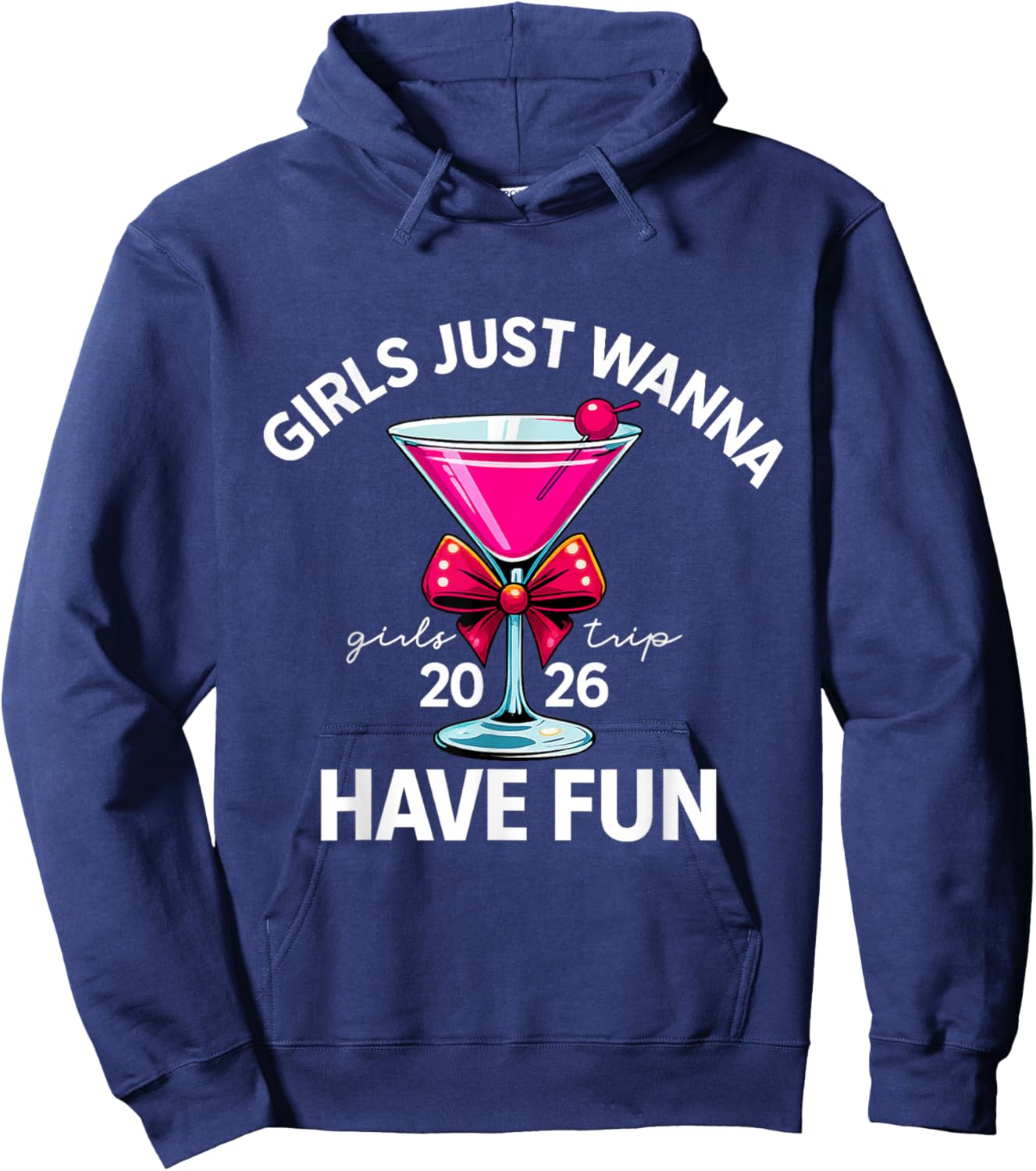 Girls Just Wanna Have Fun Girls Trip 2026 Hoodie - Hoodie | Navy