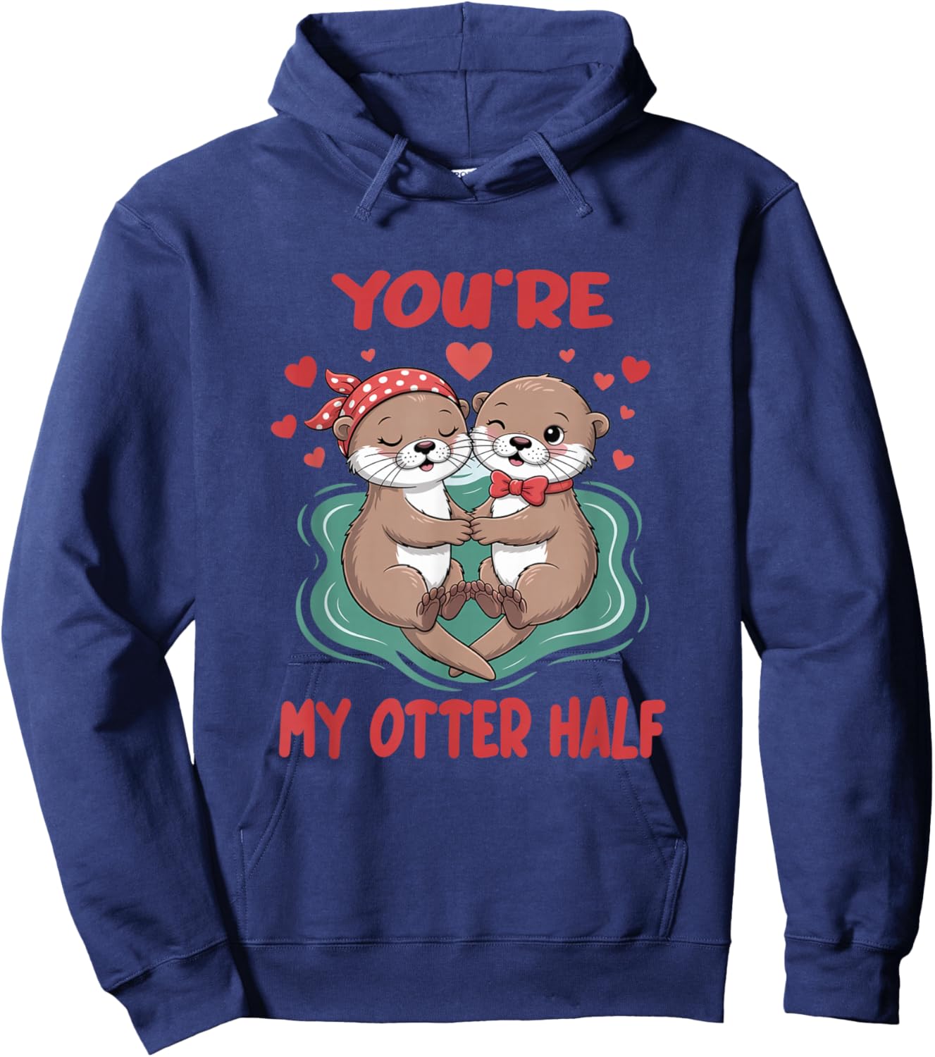 You’re My Otter Half Cute Couple Valentine Hoodie - Hoodie | Navy