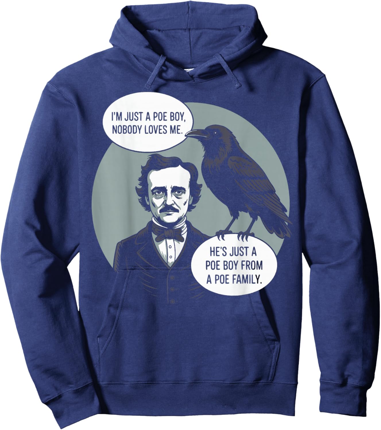 I'm Just a Poe Boy Nobody Loves Me for Bookworm Hoodie - Hoodie | Navy