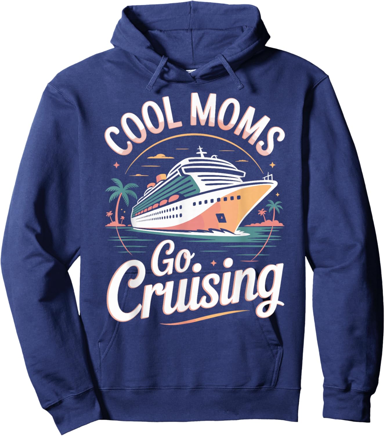 Cool Moms Go Cruising Family Cruise Vacation Hoodie - Hoodie | Navy
