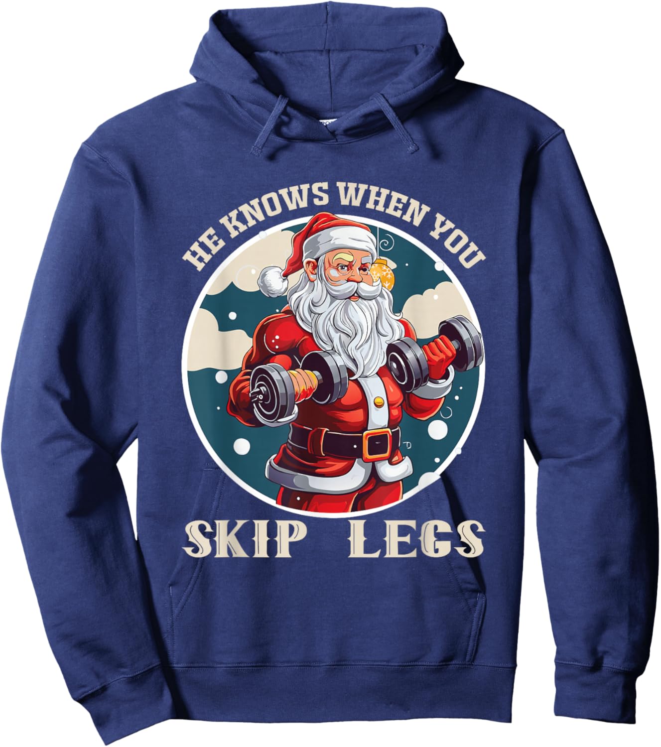 He Knows When You Skip Legs Santa Workout Hoodie - Hoodie | Navy