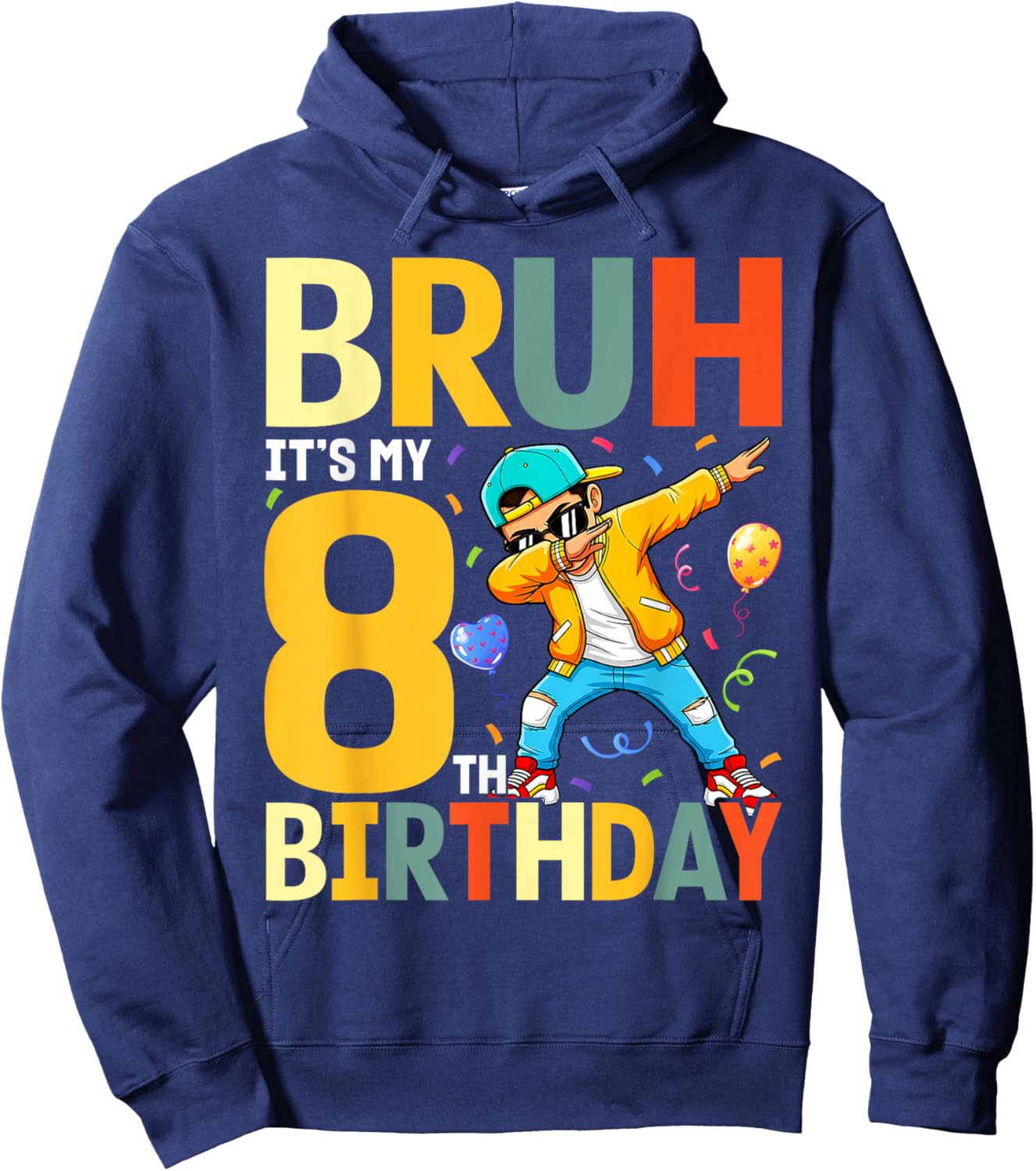 Bruh It's My 8th Birthday 8yr I'm 8 Year Old Hoodie - Hoodie | Navy