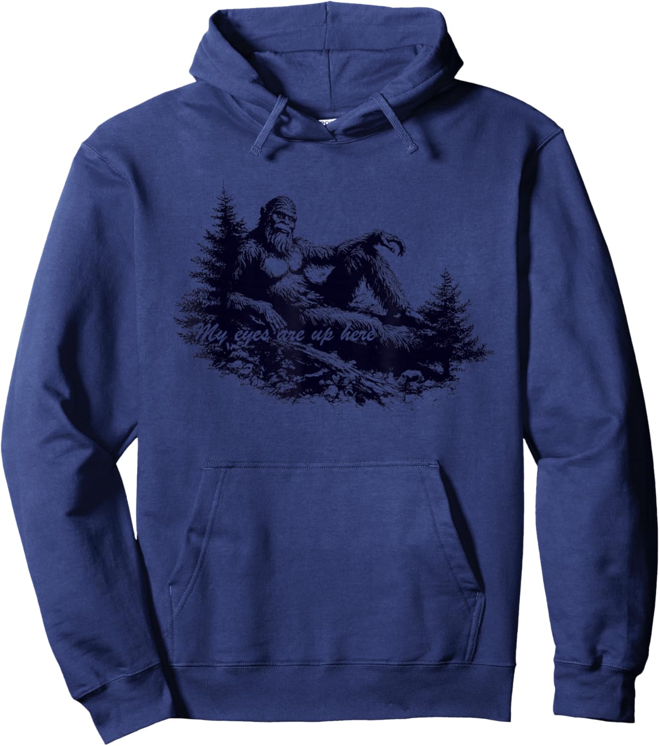 Bigfoot’s Deep Thoughts My Eyes are Up Here Hoodie - Hoodie | Navy