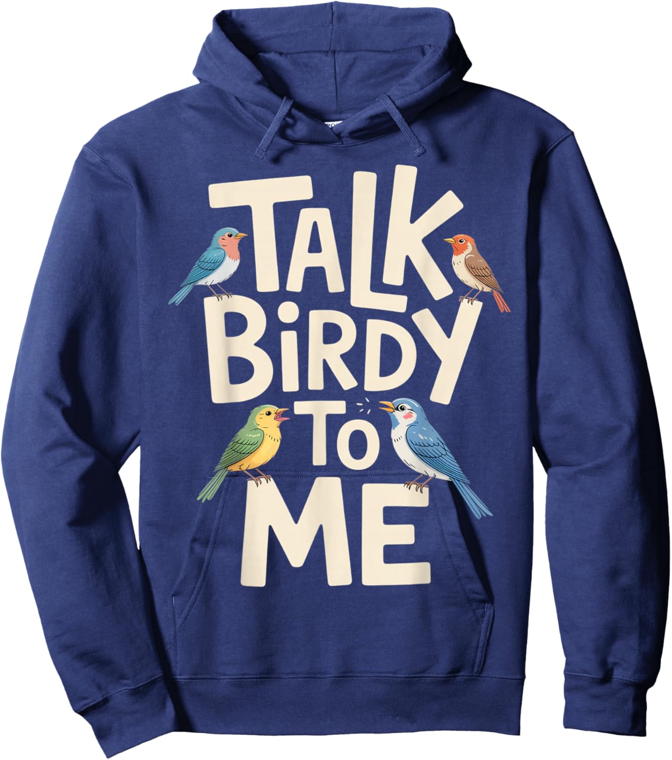 Talk Birdy to Me Funny Bird Lover Quote Hoodie - Hoodie | Navy