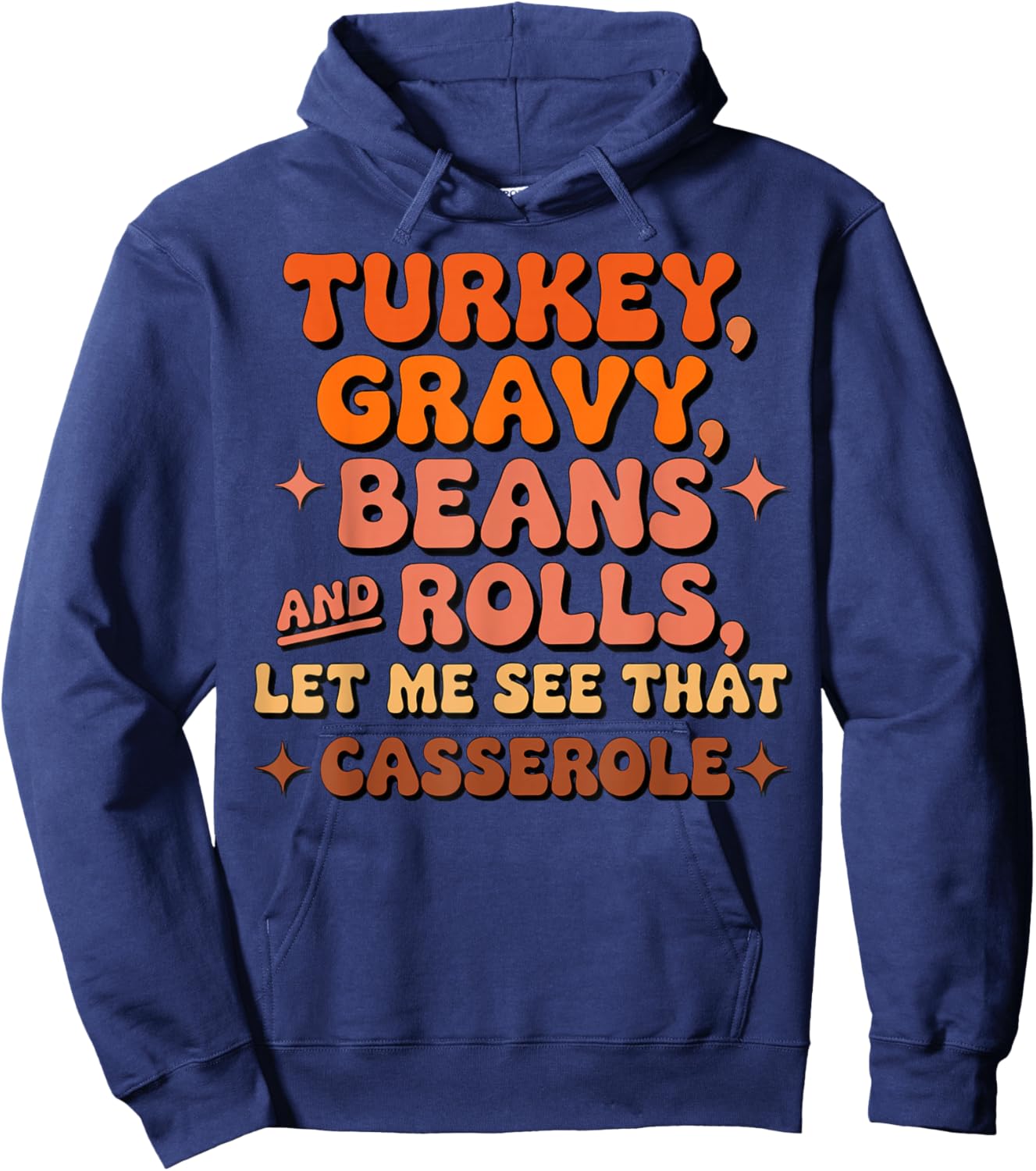 Turkey Gravy Beans and Rolls Thanksgiving Hoodie - Hoodie | Navy