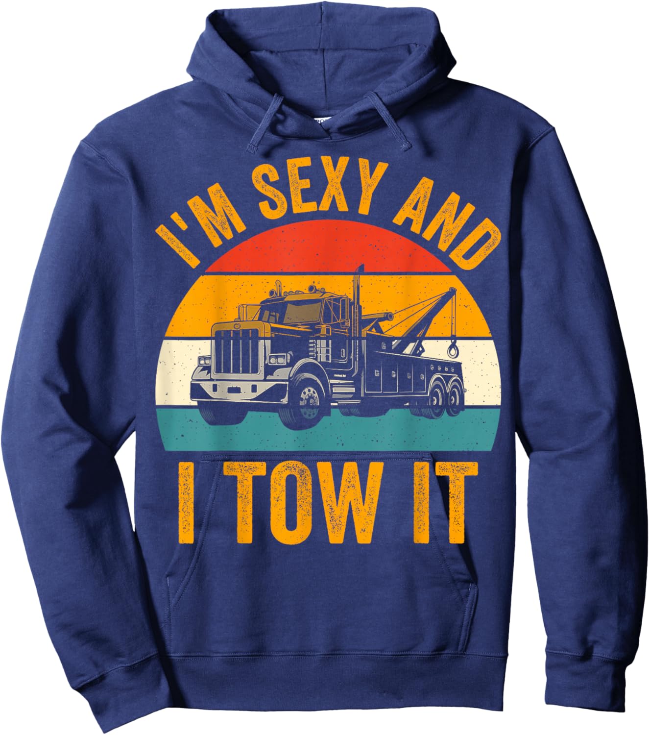 I'm Sexy and I Tow It Hoodie - Hoodie | Navy
