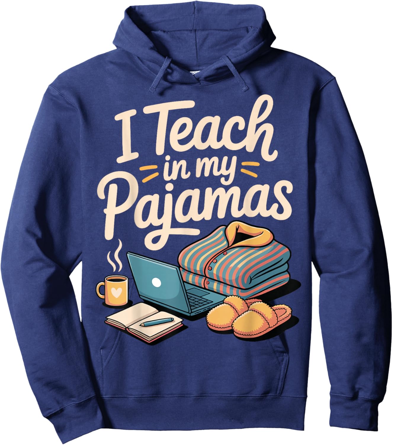 I Teach in My Pajamas Hoodie - Hoodie | Navy