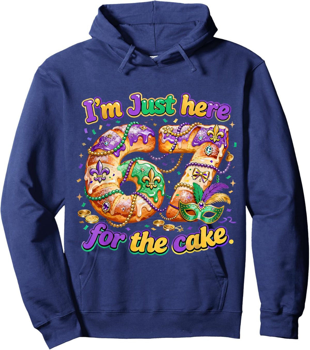 I'm Just Here for The Cake Mardi Gras KingCake Hoodie - Hoodie | Navy