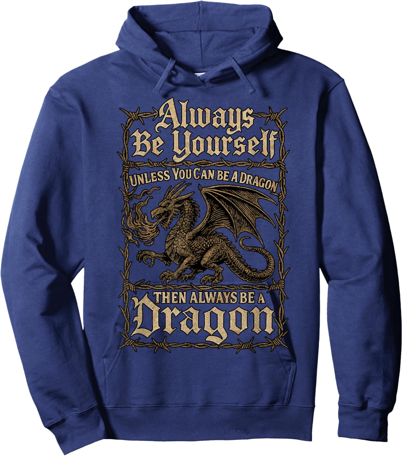 Always be a Yourself Unless You can be a Dragon Hoodie - Hoodie | Navy