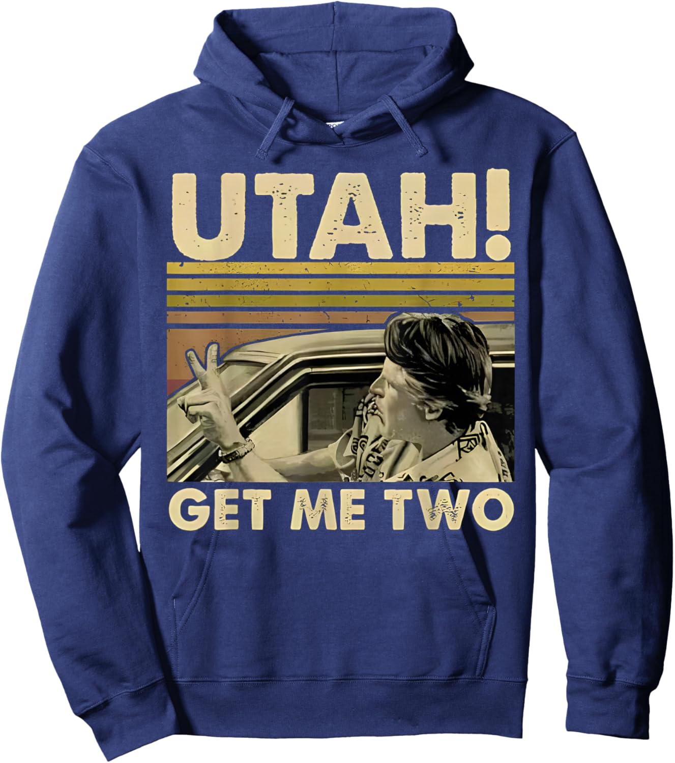 Utah Get Me Two Funny Vintage Quote Design Hoodie - Hoodie | Navy