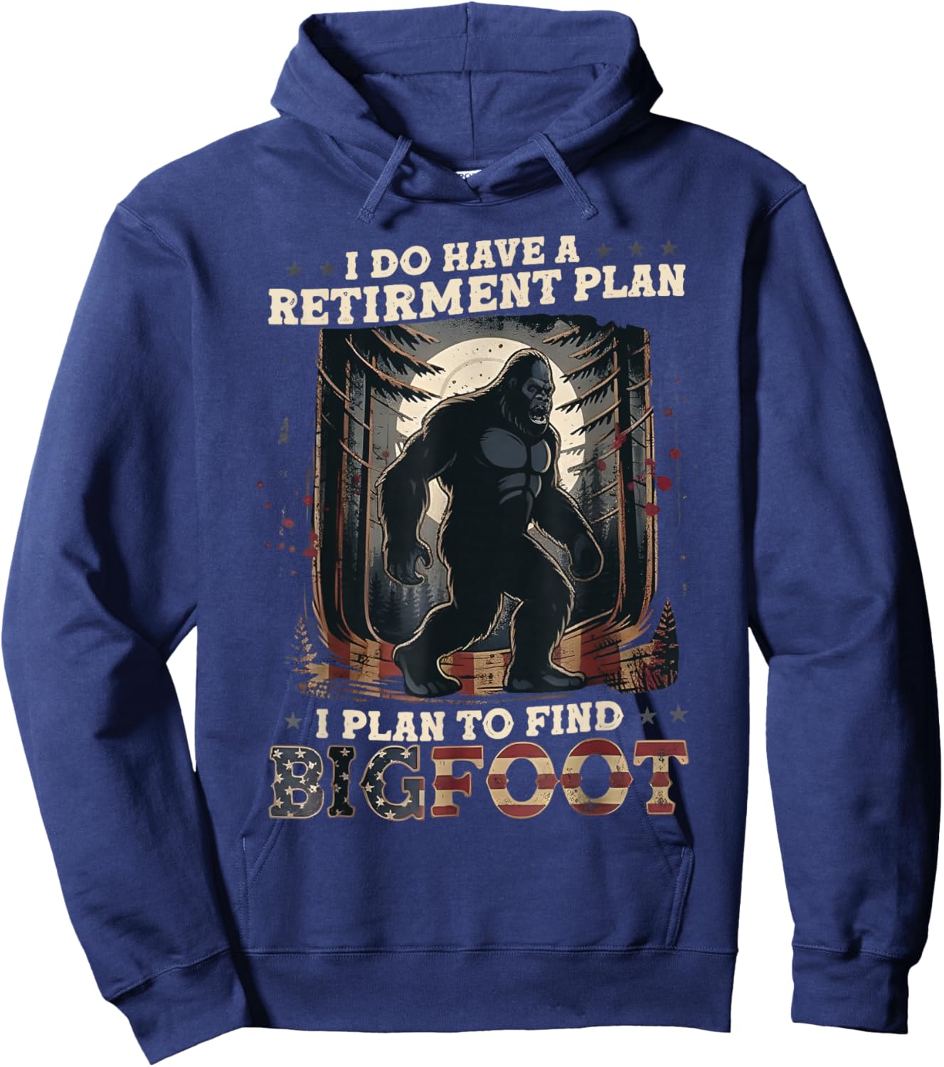 Funny Bigfoot Retirement Plan Quote Design Hoodie - Hoodie | Navy