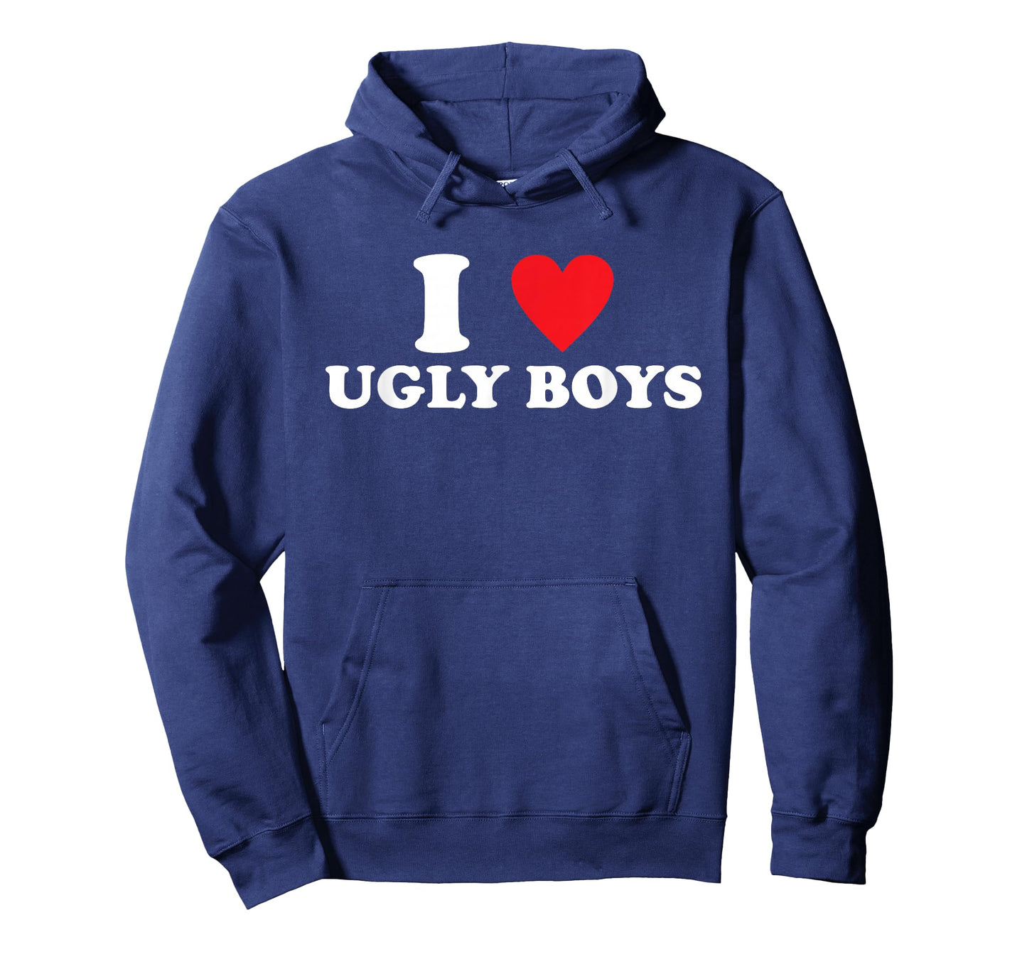 I Love Ugly-Boys Funny Quote T-Shirt
