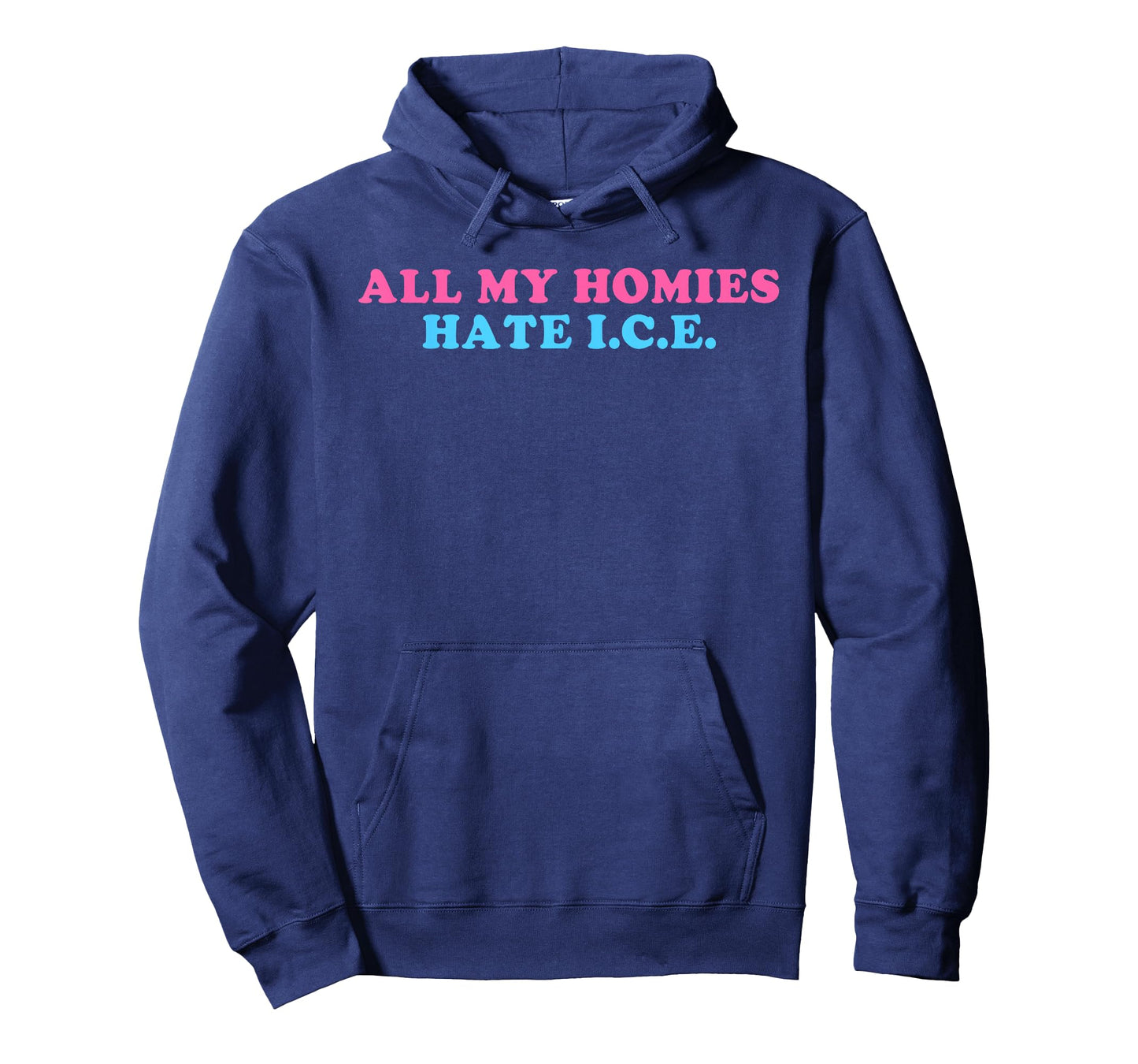 All My Homies, Hate I.C.E., Funny T-Shirt