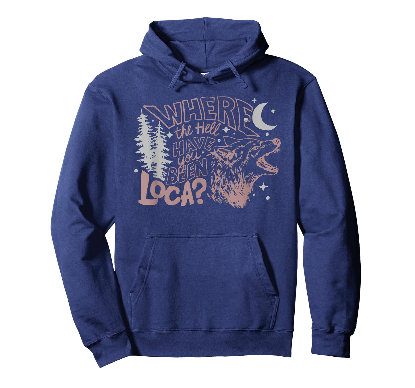 Where The Hell Have You Been Loca T-Shirt