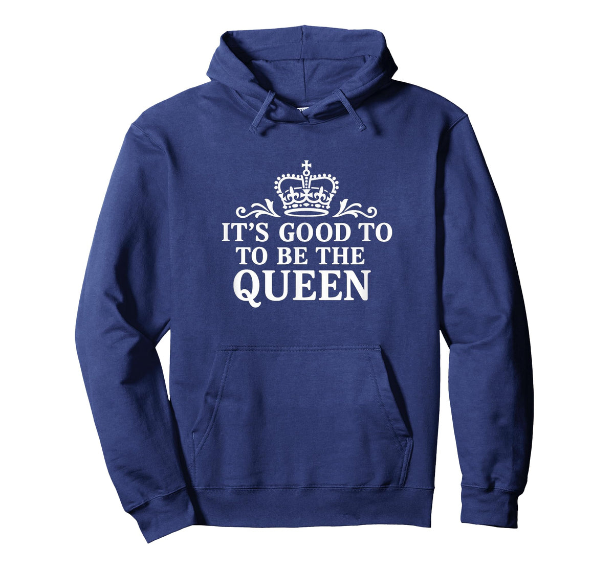 It's Good to Be The Queen - T-Shirt