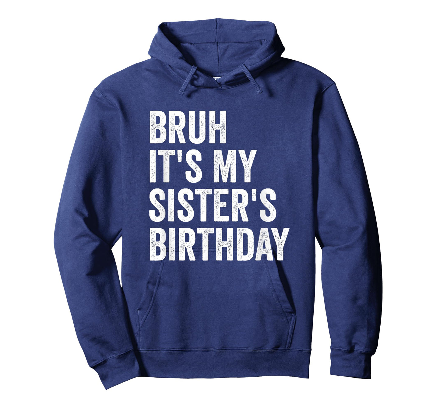 Bruh It's My Sister's Birthday T-Shirt