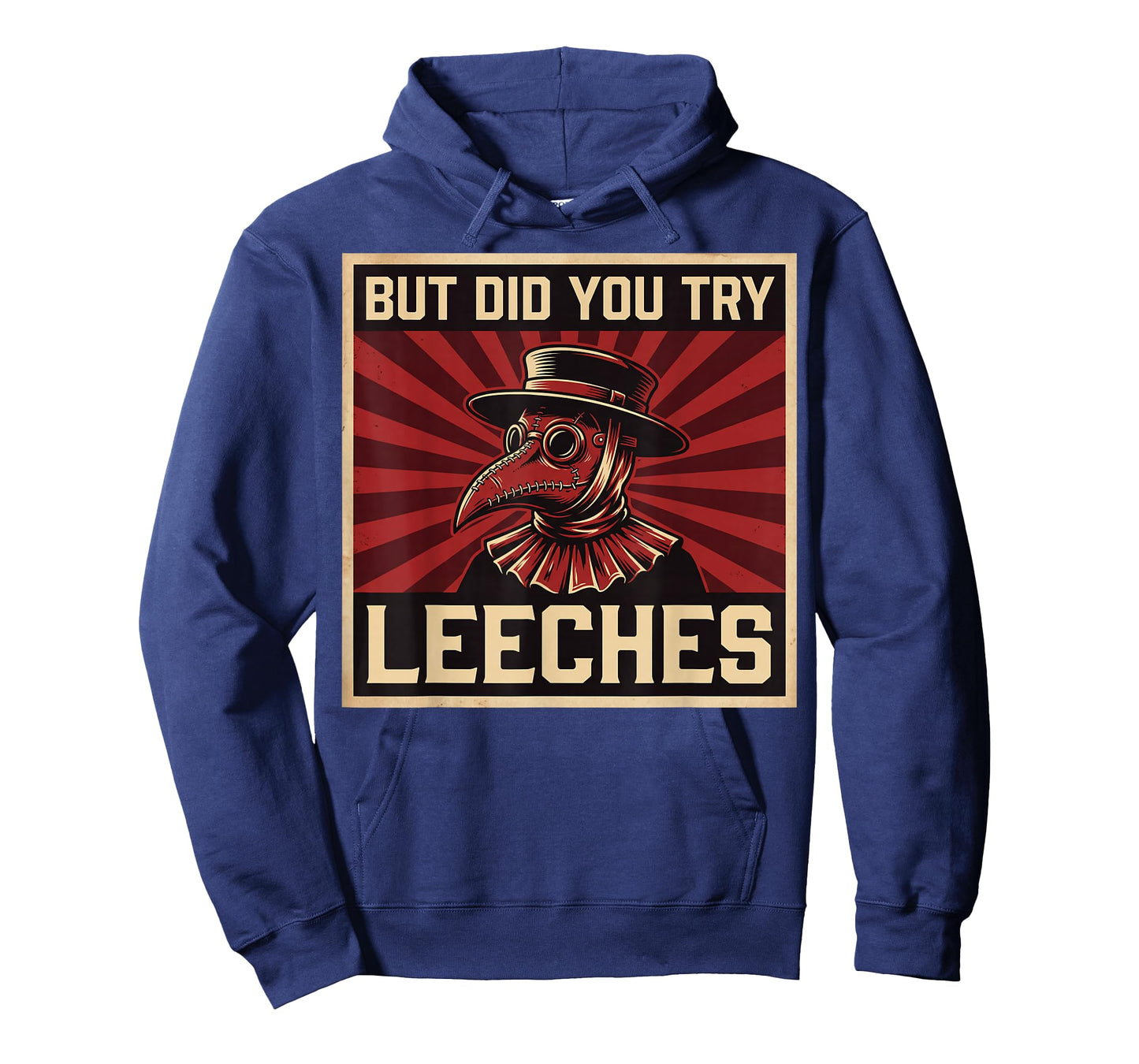But Did You Try Leeches Plague Doctor T-Shirt