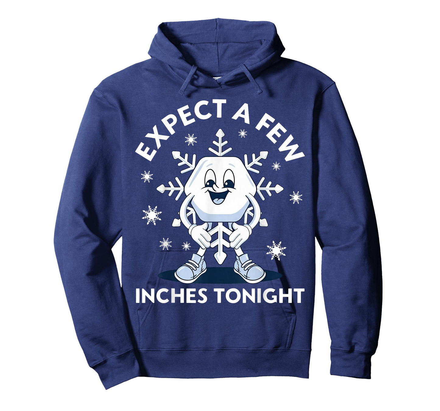 Expect A Few Inches Tonight Funny Snow T-Shirt