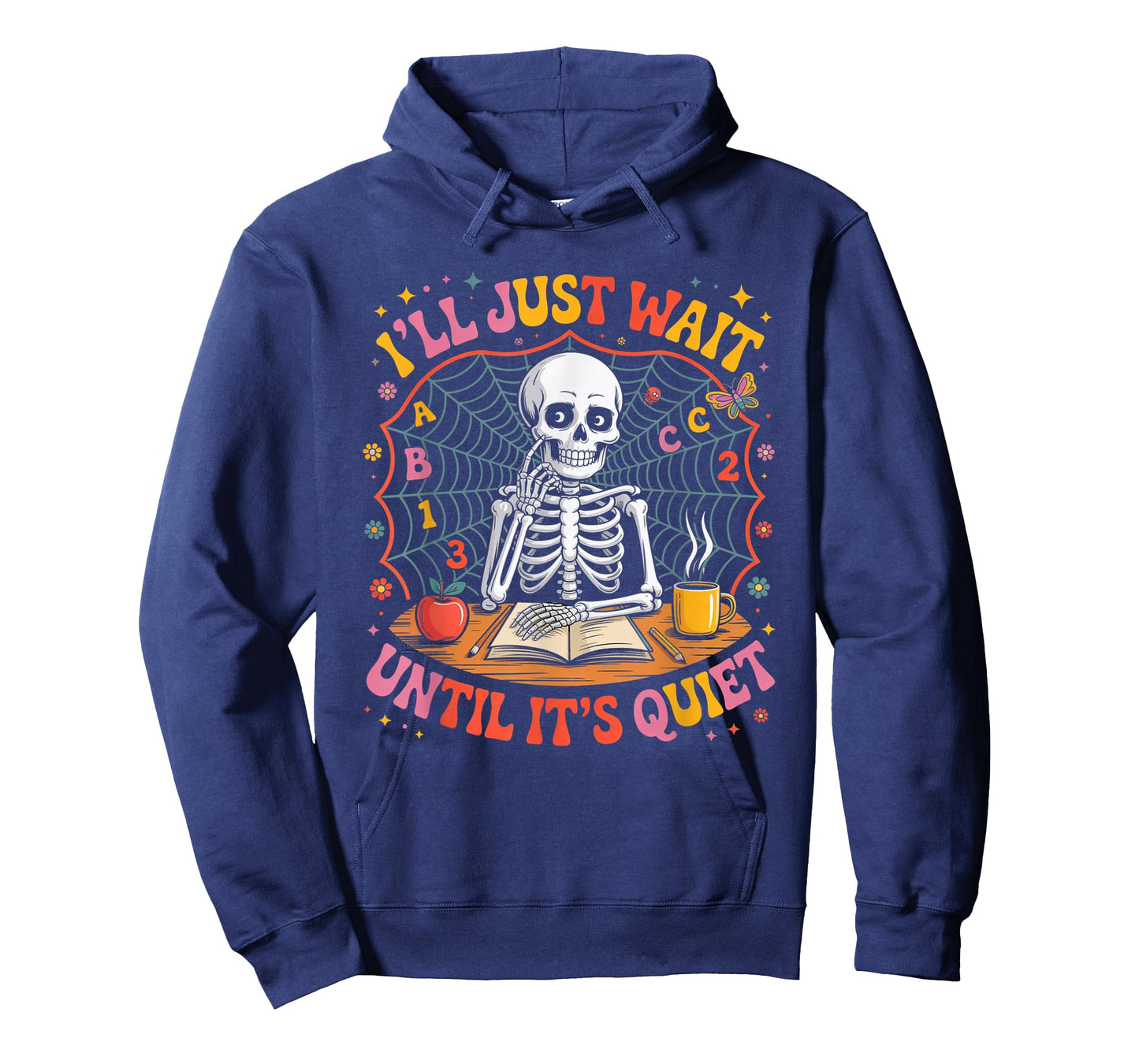 I’ll Just Wait Until It’s Quiet Teacher T-Shirt