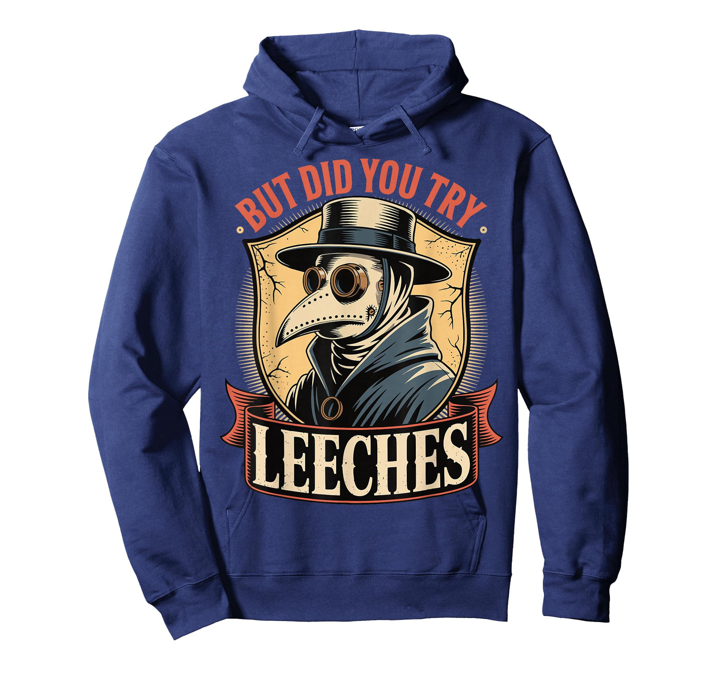 But Did You Try Leeches T-Shirt