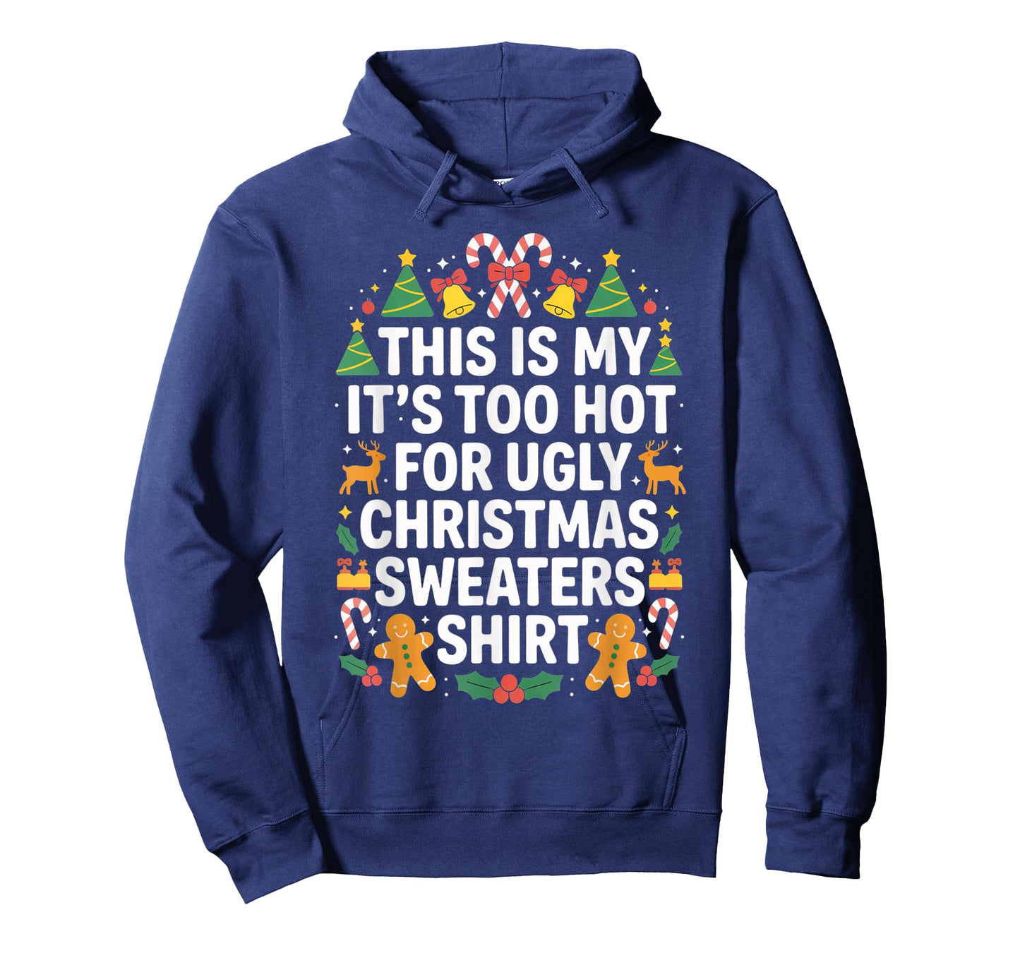 Ugly Christmas Sweaters Funny Too Hot T-Shirt