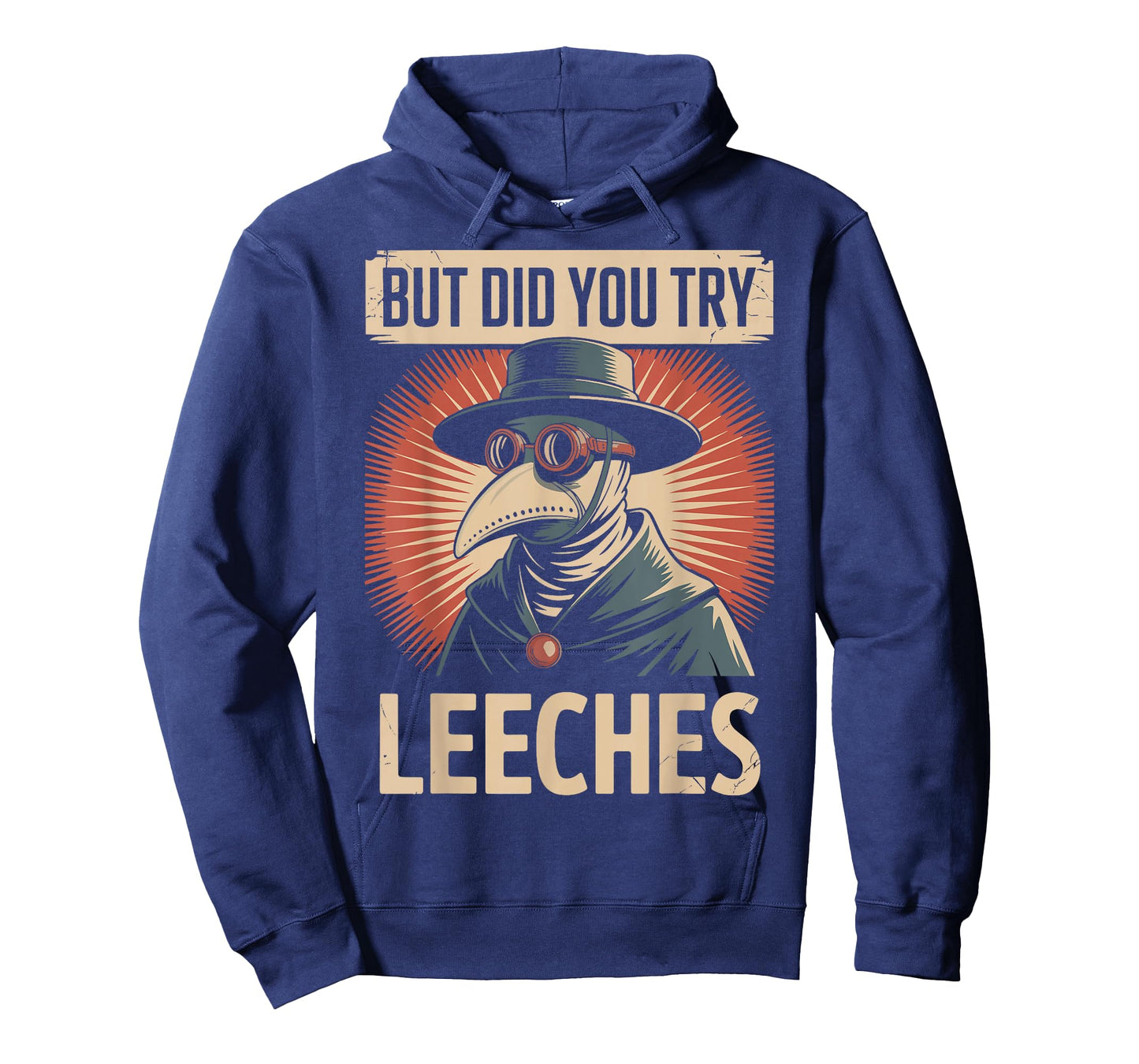 But Did You Try Leeches T-Shirt