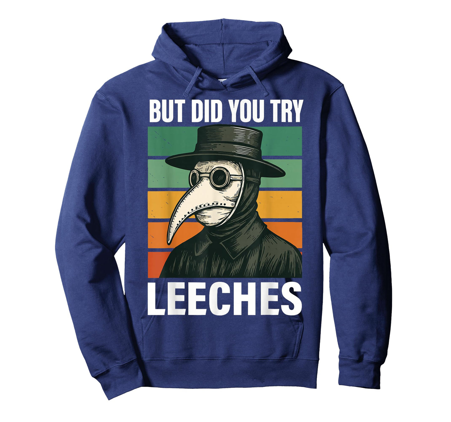 But Did You Try Leeches T-Shirt