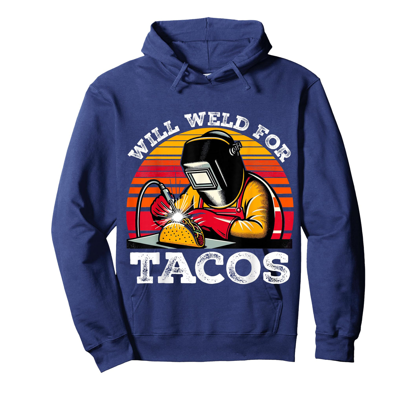 Welder Will Weld for Tacos T-Shirt