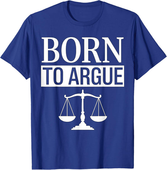 Born to Argue Lawyer T-Shirt - T-Shirt | Royal