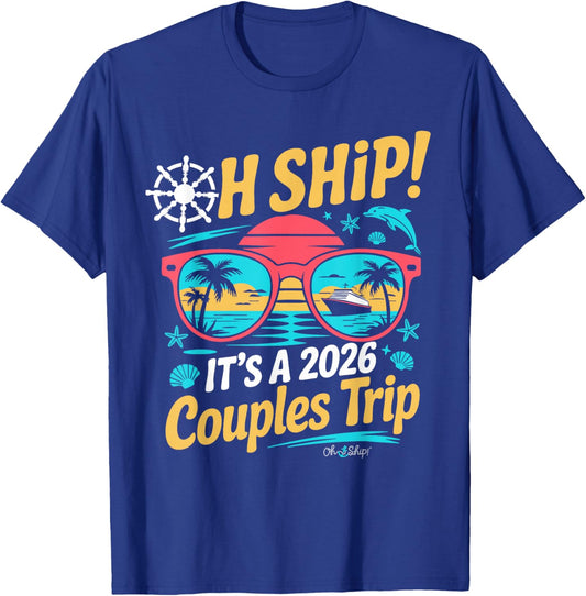 Oh Ship It's a Couples Trip 2026 Matching Couples Cruise T-Shirt - T-Shirt | Royal